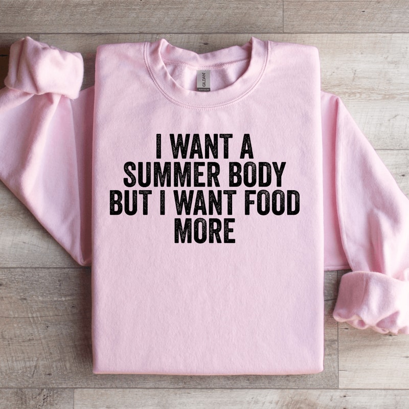 I Want A Summer Body Sweatshirt 3