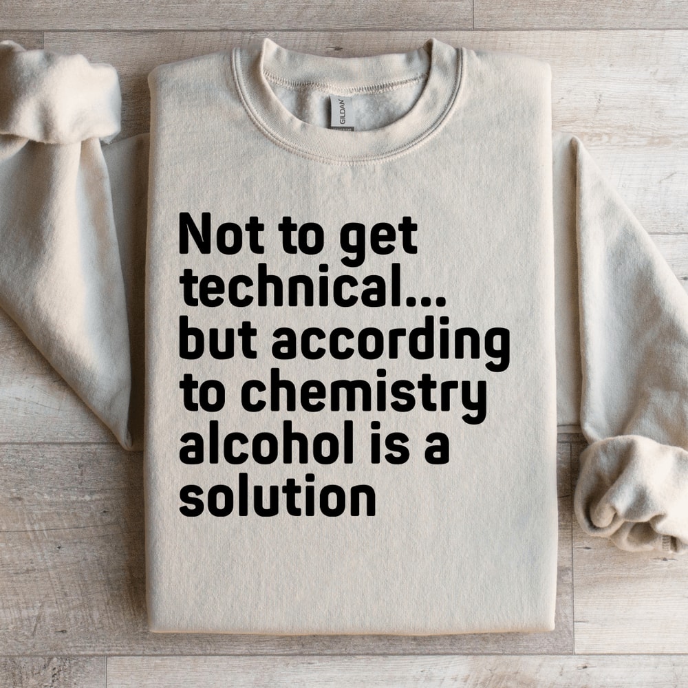 Not To Get Technical Sweatshirt 3