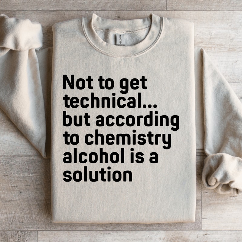 Not To Get Technical Sweatshirt 3