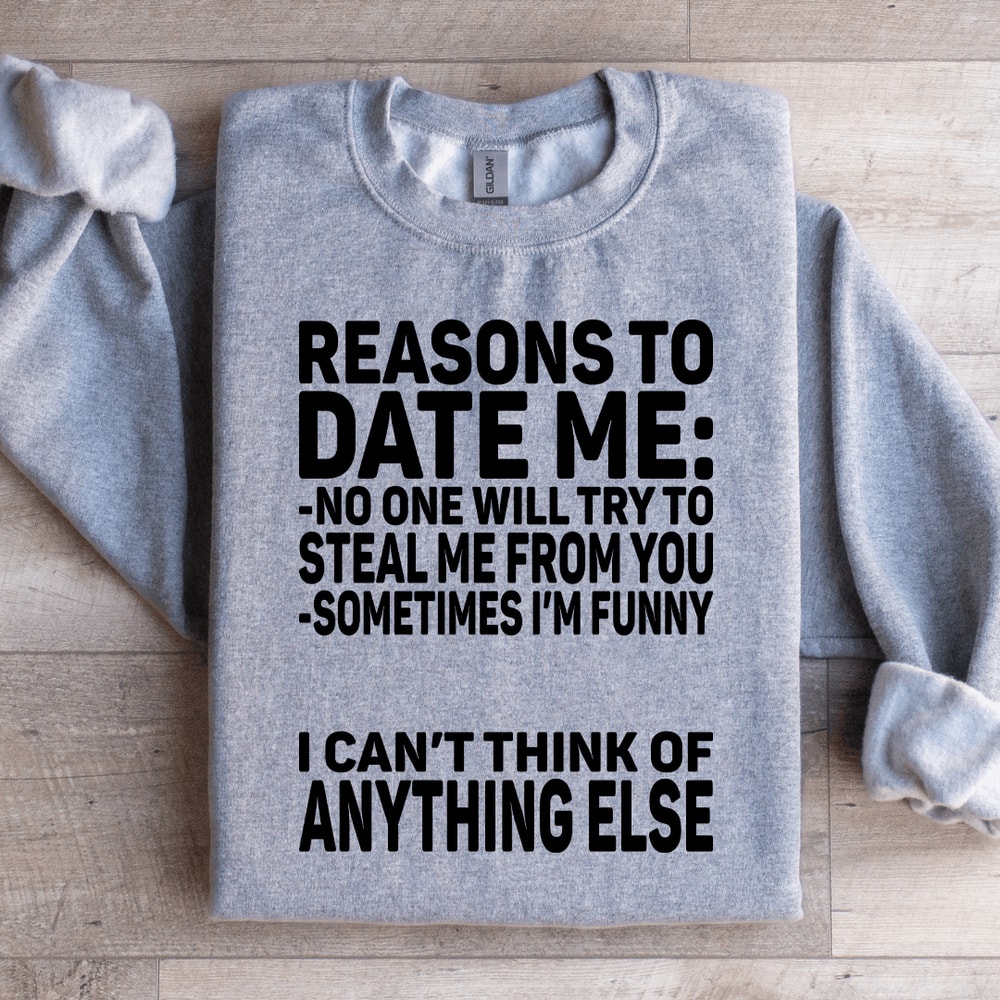Reasons To Date Me Sweatshirt 2