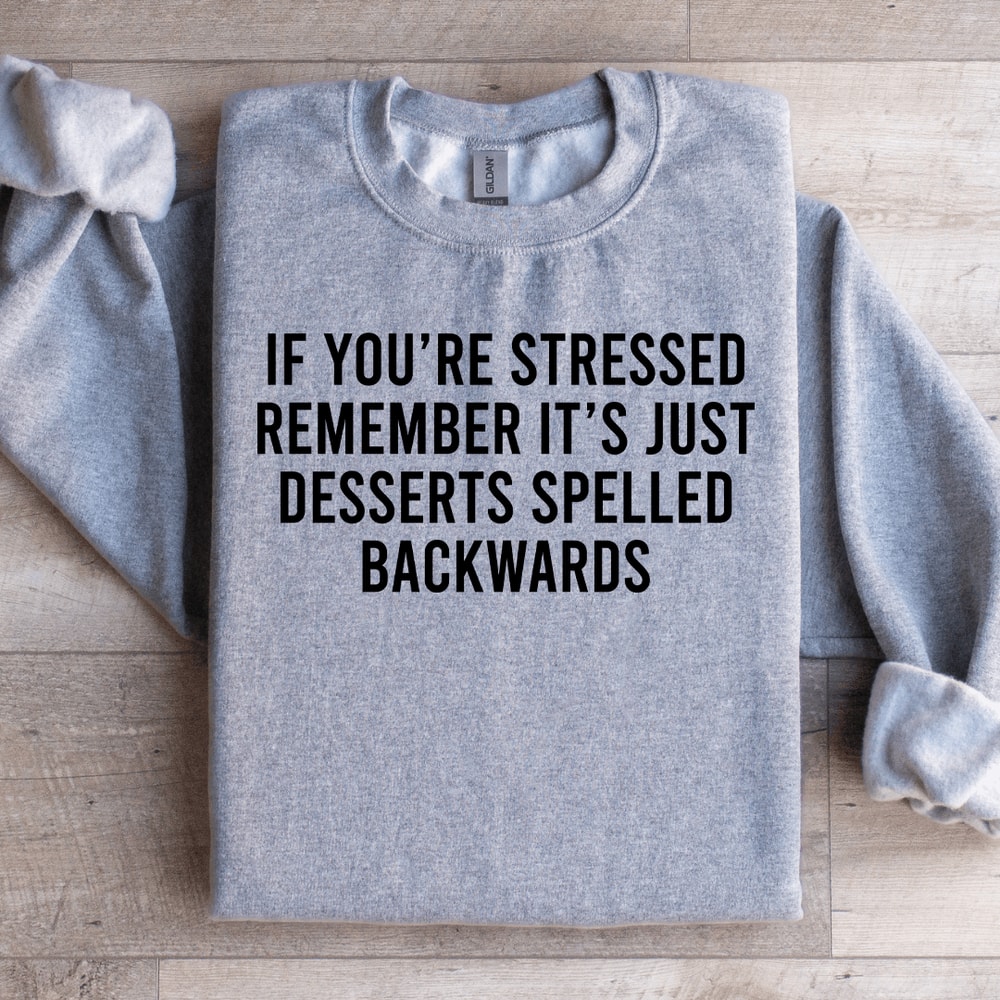 If Youre Stressed Remember Sweatshirt 1