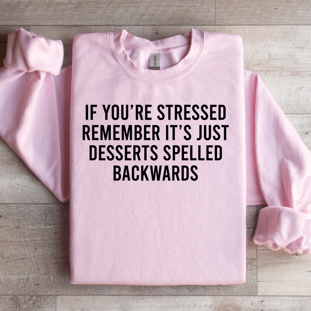If Youre Stressed Remember Sweatshirt 2
