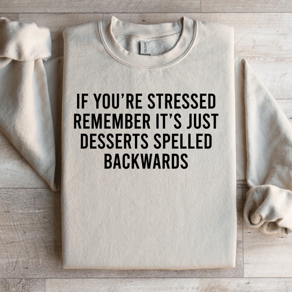 If Youre Stressed Remember Sweatshirt 3