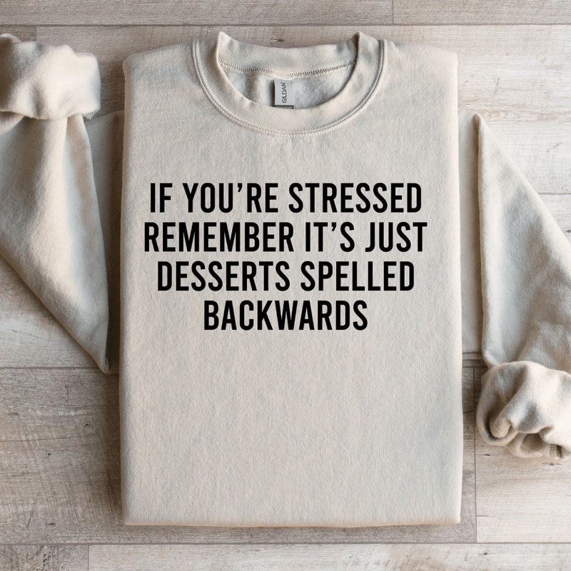 If Youre Stressed Remember Sweatshirt 3