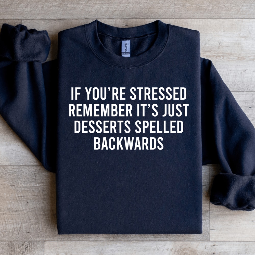 If Youre Stressed Remember Sweatshirt 4