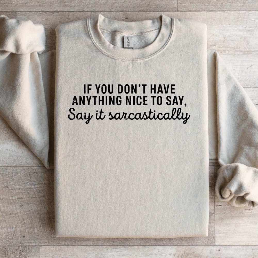 If You Dont Have Anything Nice To Say Sweatshirt 3