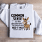 Common Sense Is Like Deodorant Sweatshirt 2