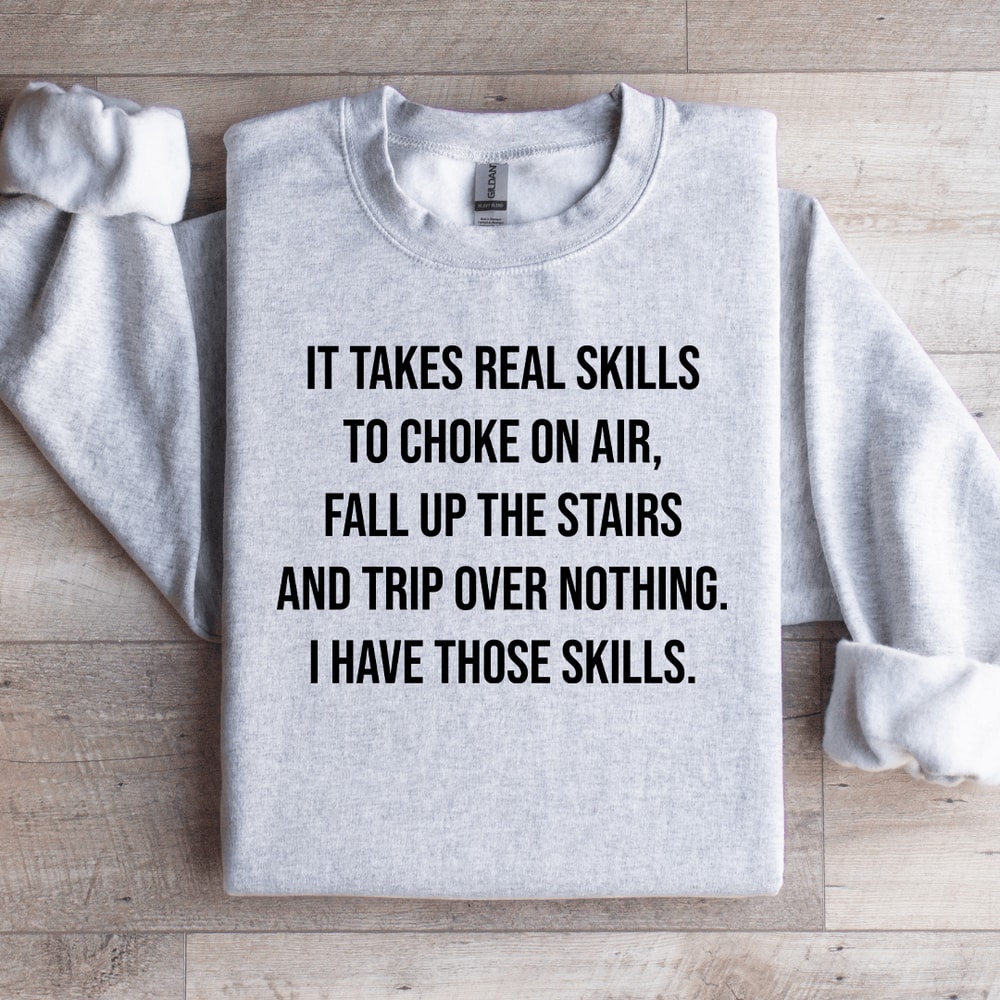 It Takes Real Skills To Choke On Air Sweatshirt 1
