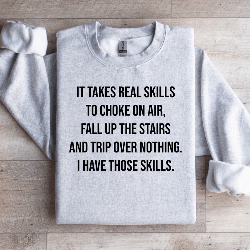 It Takes Real Skills To Choke On Air Sweatshirt 1