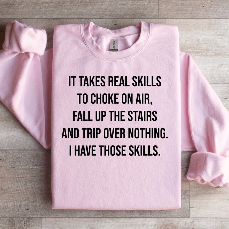 It Takes Real Skills To Choke On Air Sweatshirt 3