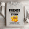 Friends One Friends Who Is By Your Side During A Storm Sweatshirt 2