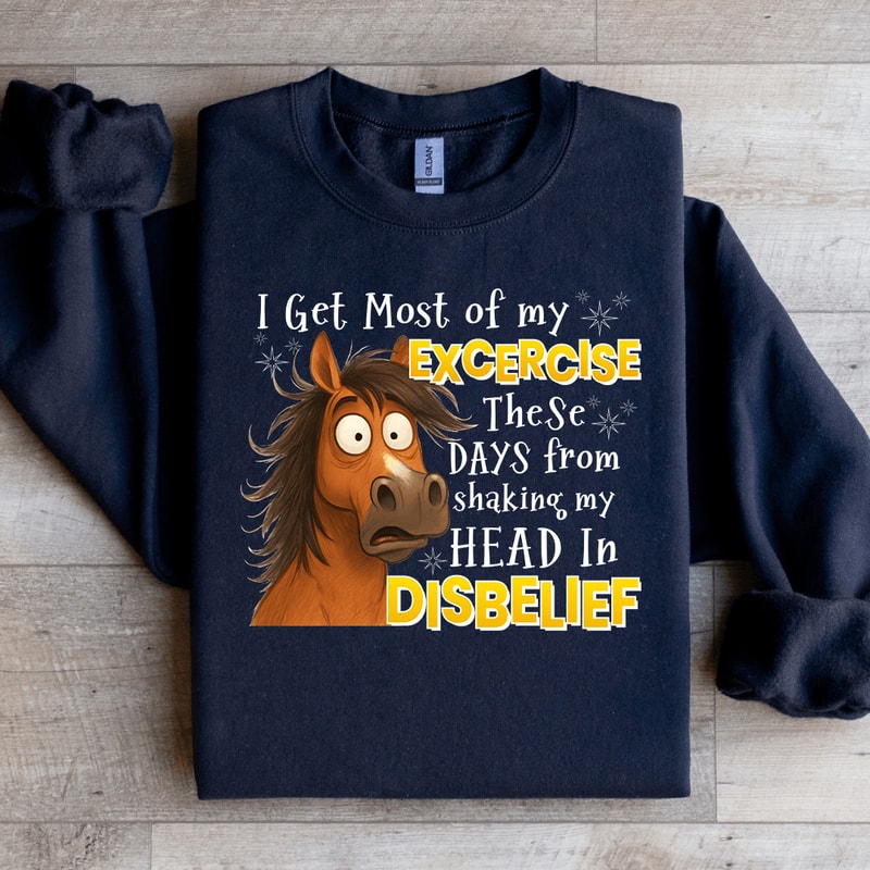 I Get Most Of My Exercise Sweatshirt 0