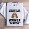 I Tried To Be Normal Once Sweatshirt 2