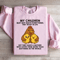 My Children May Not Have Everything They Want In Life Sweatshirt 1
