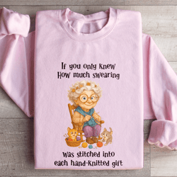 if you only knew how much swearing sweatshirt