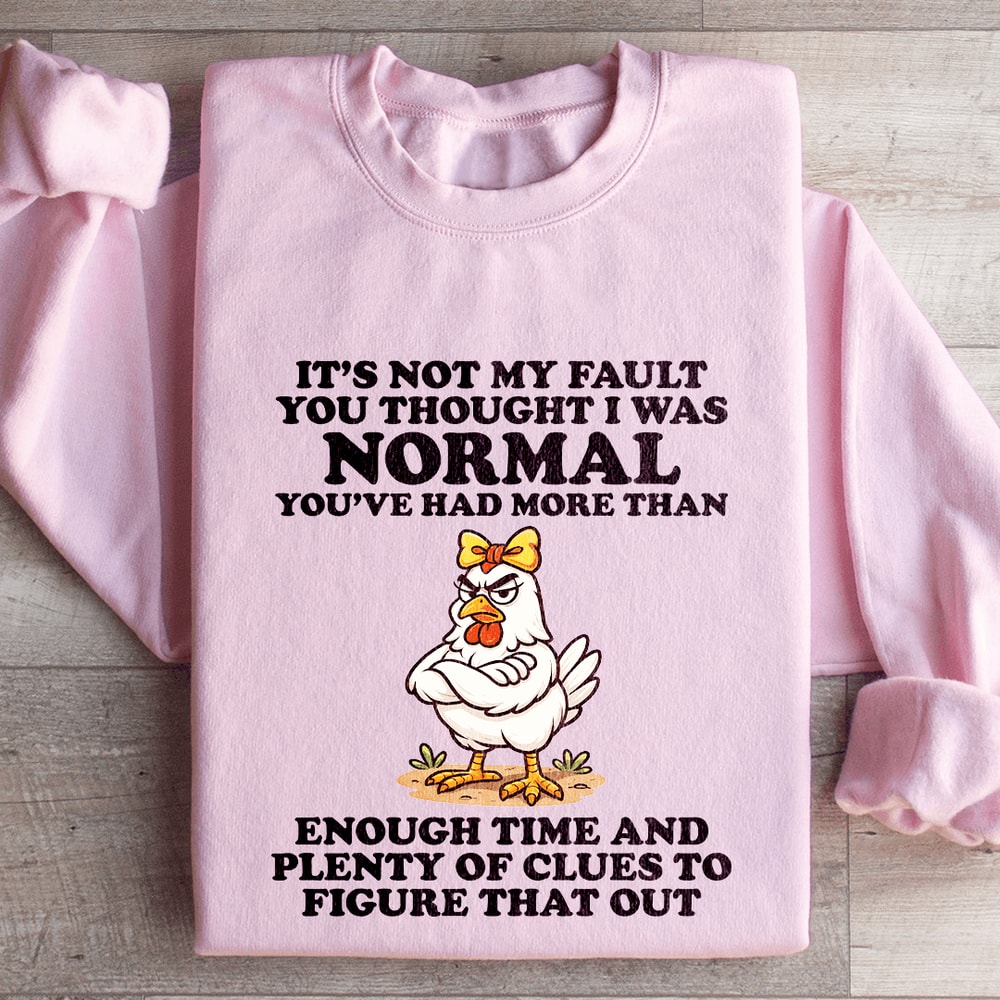 Its Not My Fault You Thought Sweatshirt 1