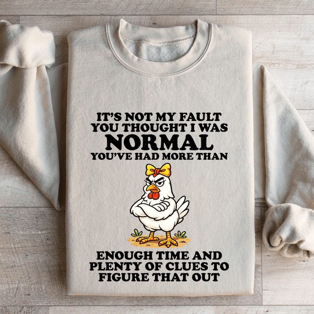 Its Not My Fault You Thought Sweatshirt 2