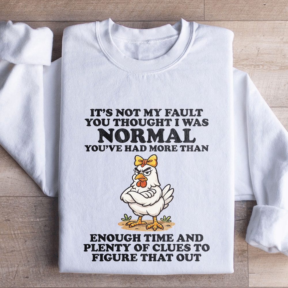 Its Not My Fault You Thought Sweatshirt 3