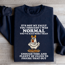it's not my fault you thought sweatshirt