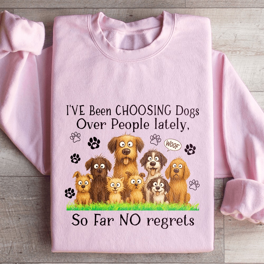 Ive Been Choosing Dogs Over People Lately Sweatshirt 1