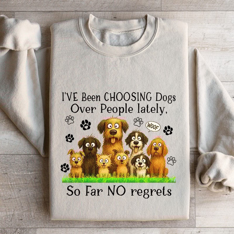 Ive Been Choosing Dogs Over People Lately Sweatshirt 2