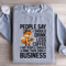 People Say I Should Drink Less Coffee Sweatshirt 1