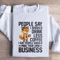 People Say I Should Drink Less Coffee Sweatshirt 3