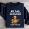 My Dad Was And Always Will Be My Hero Sweatshirt 4