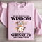 They Say With Age Comes Wisdom Sweatshirt 1