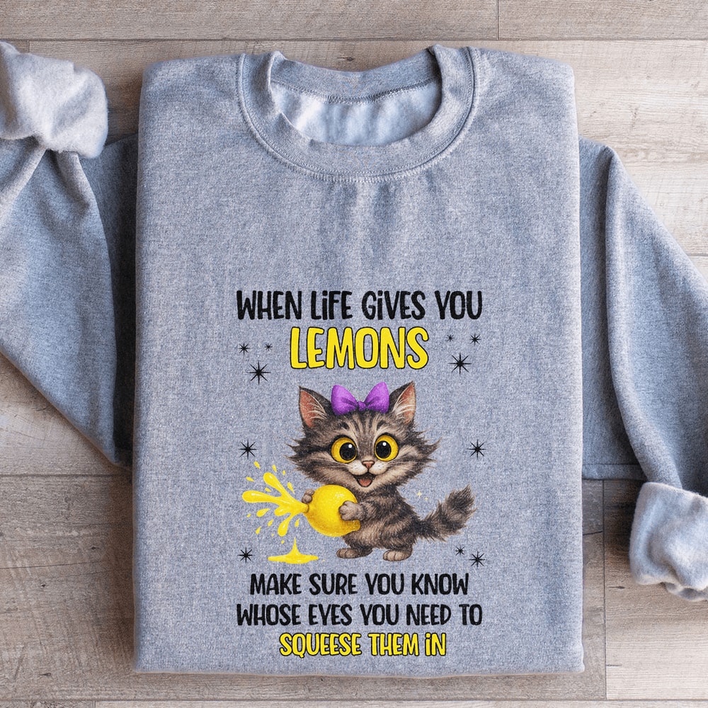 When Life Gives You Lemons Sweatshirt 3