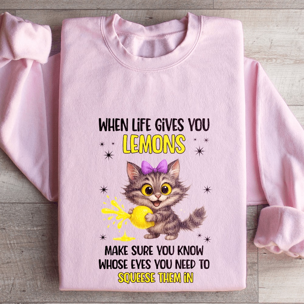 When Life Gives You Lemons Sweatshirt 4