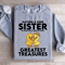 Having A Kind Sister In Your Lifes Greatest Treasures Sweatshirt 1