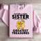 Having A Kind Sister In Your Lifes Greatest Treasures Sweatshirt 2