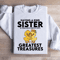 Having A Kind Sister In Your Lifes Greatest Treasures Sweatshirt 3