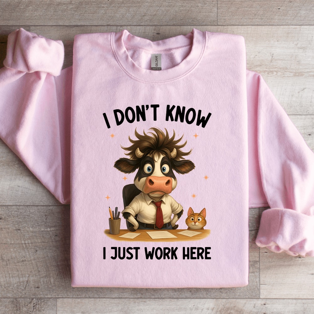I Dont Know I Just Work Here Sweatshirt 1