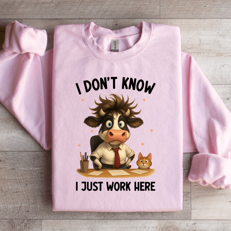 I Dont Know I Just Work Here Sweatshirt 1