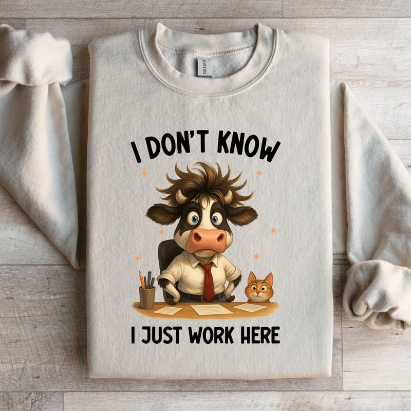 I Dont Know I Just Work Here Sweatshirt 2