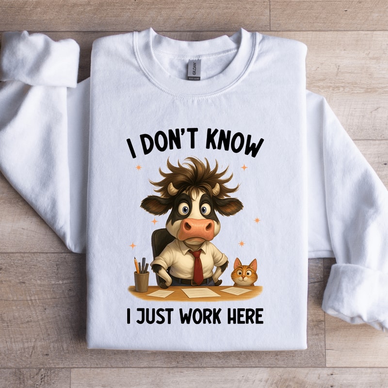 I Dont Know I Just Work Here Sweatshirt 3