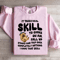 It Takes Real Skill To Choke On Air Sweatshirt 1