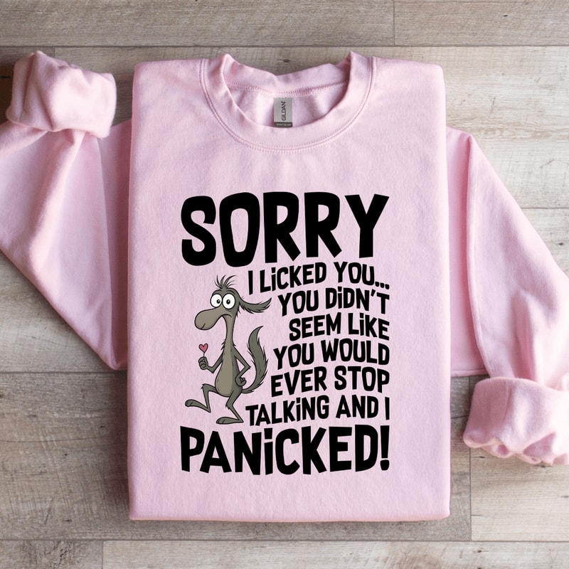 Sorry I Licked You Sweatshirt 0
