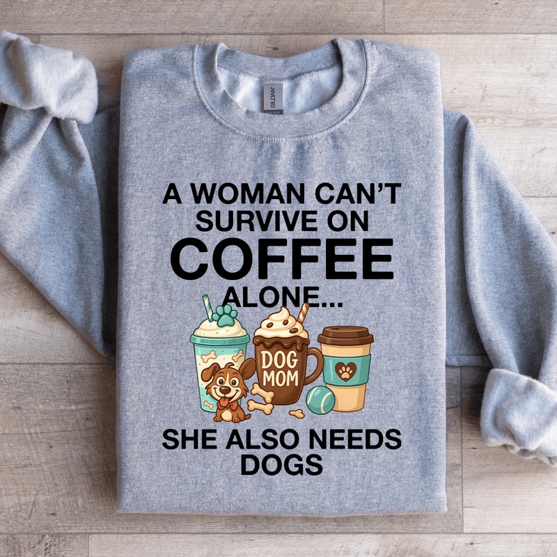 A Woman Cant Survive On Coffee Alone Sweatshirt 4