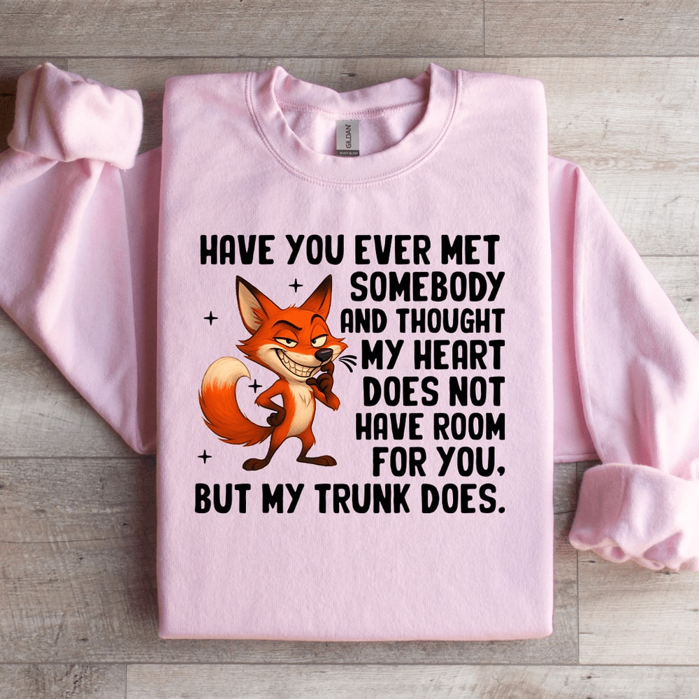 Have You Ever Met Somebody Sweatshirt 2