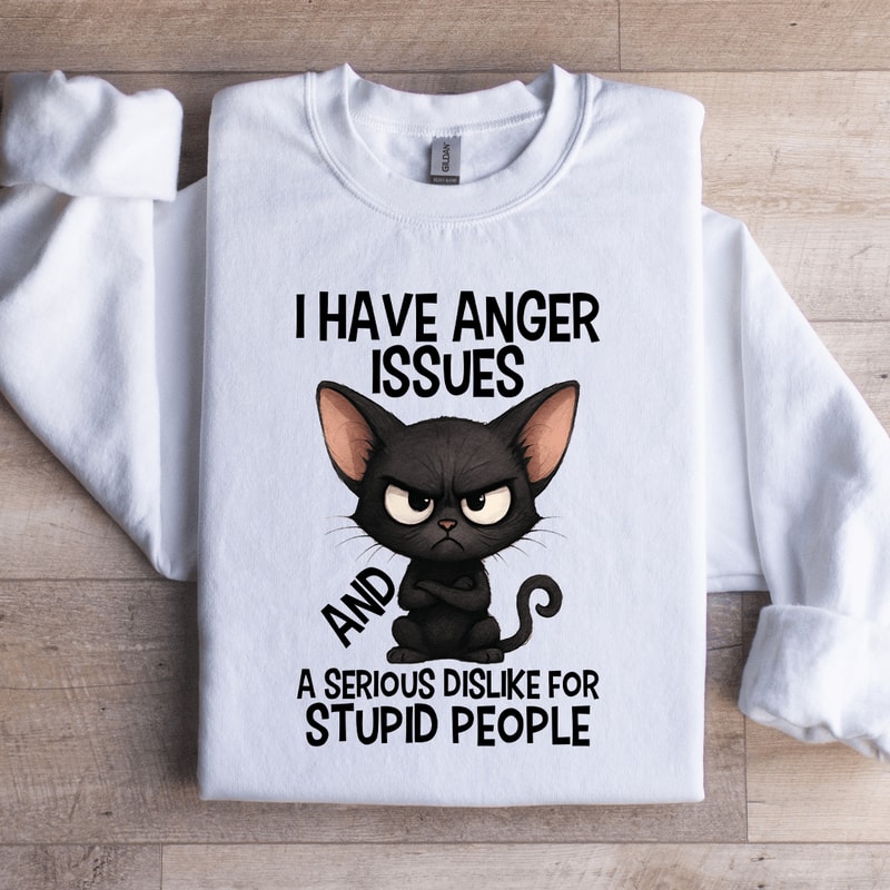I Have Anger Issues Sweatshirt 2