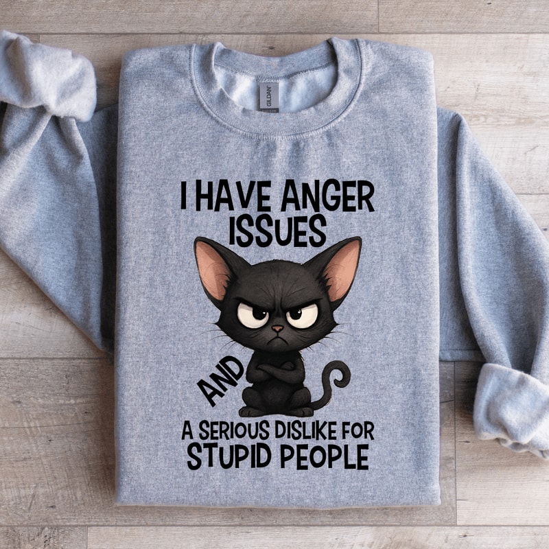 I Have Anger Issues Sweatshirt 4