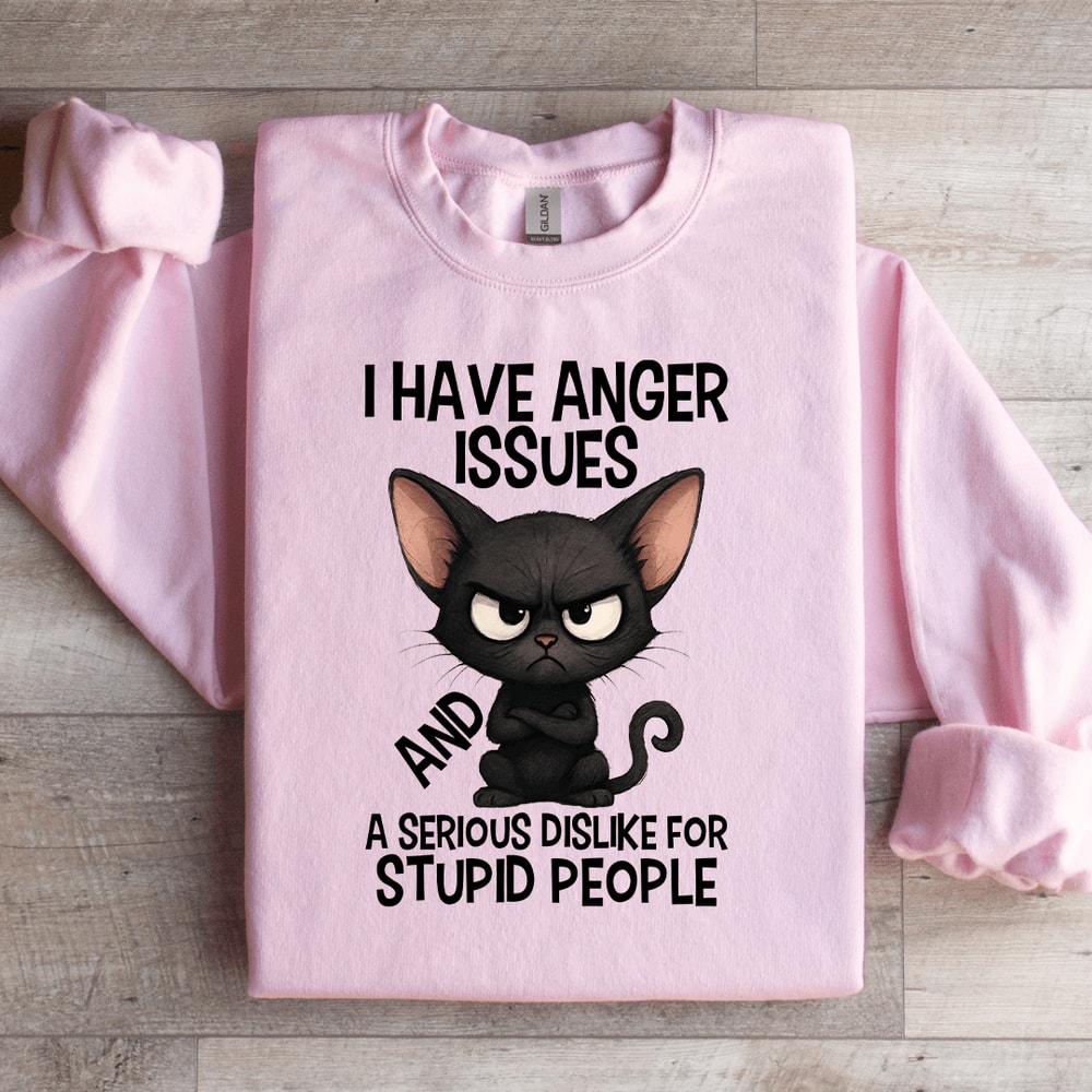 I Have Anger Issues Sweatshirt 0