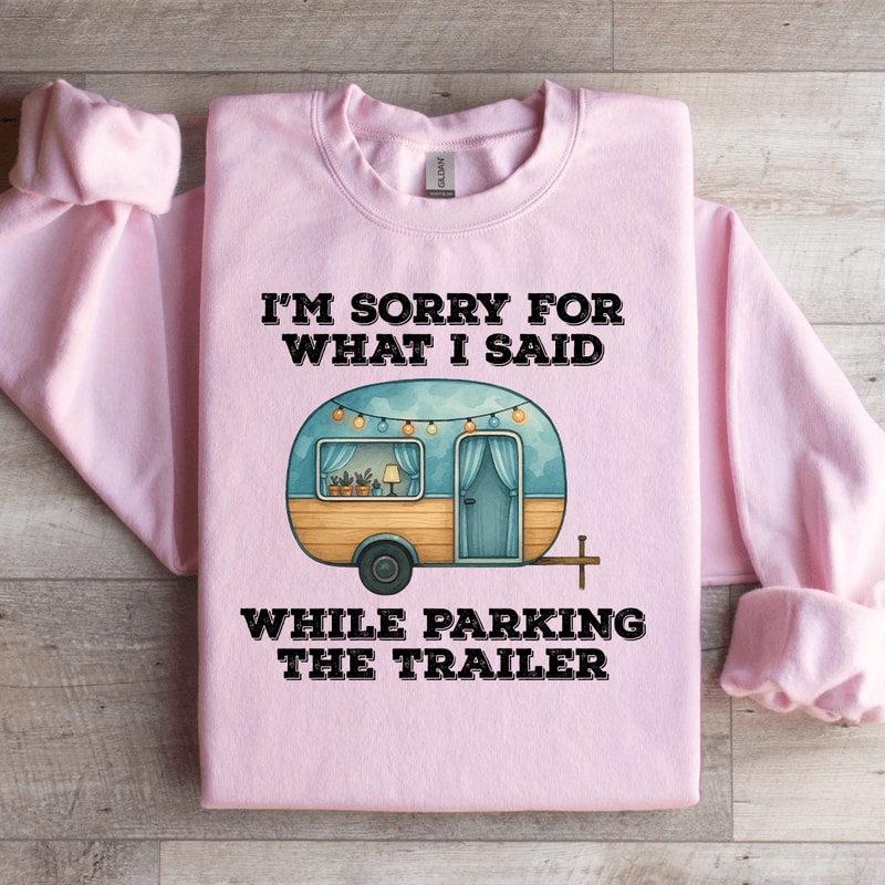 Im Sorry For What I Said Sweatshirt 1