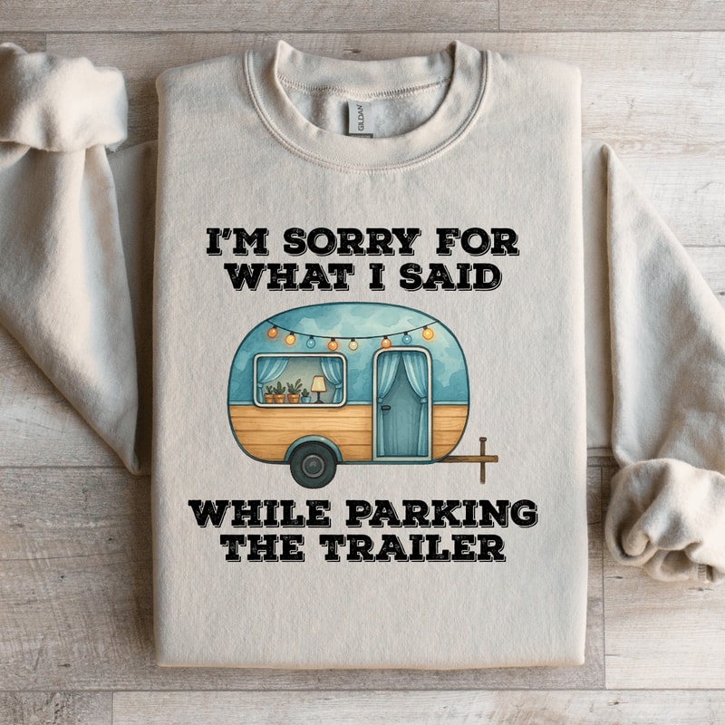 Im Sorry For What I Said Sweatshirt 2