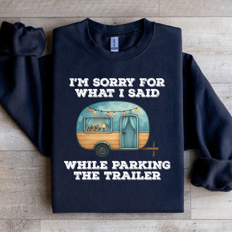 Im Sorry For What I Said Sweatshirt 3