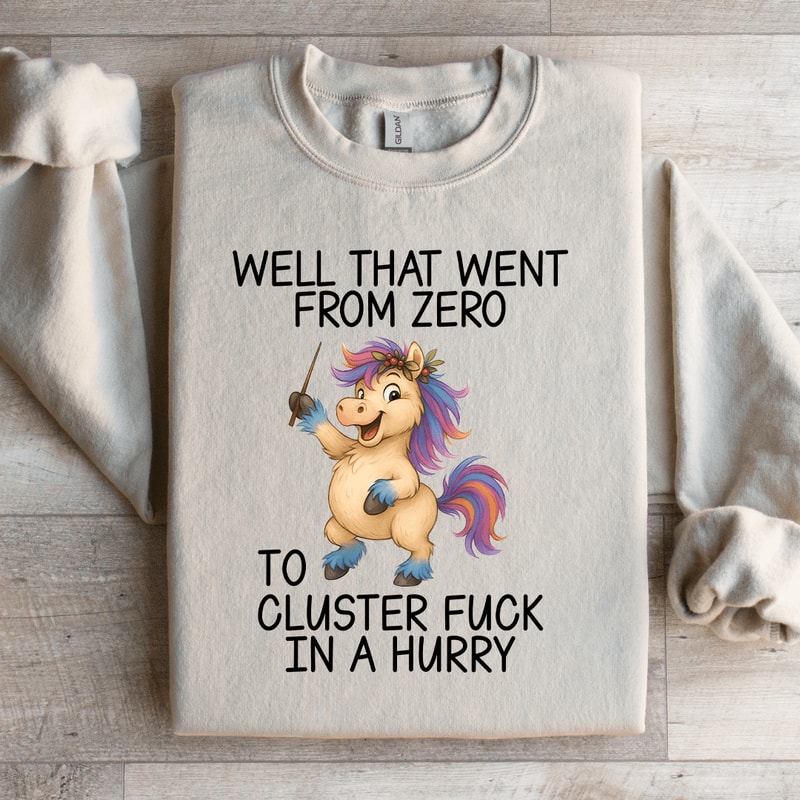 Well That Went From Zero Sweatshirt 2