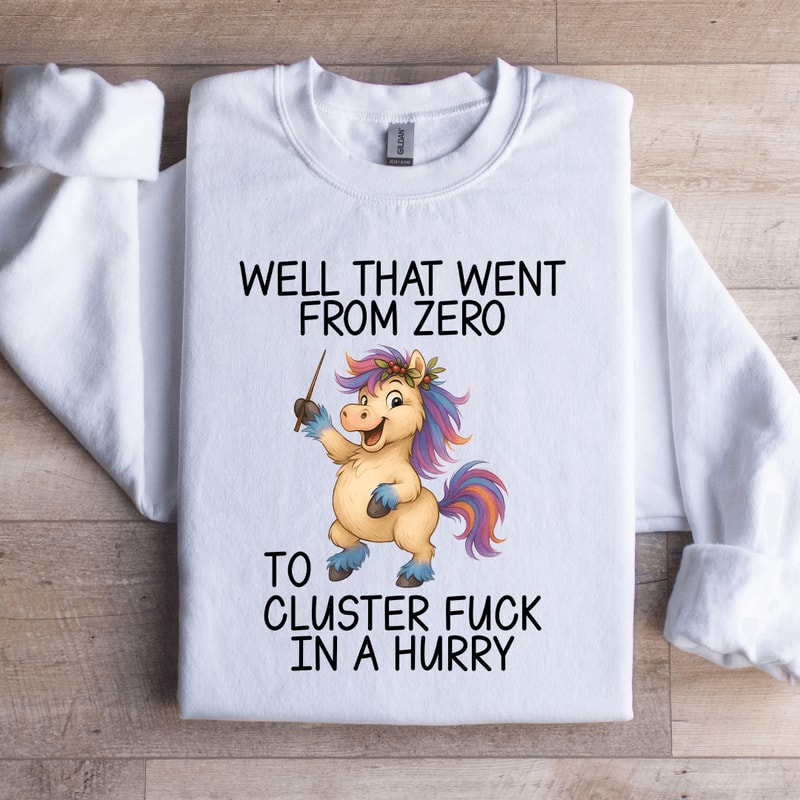 Well That Went From Zero Sweatshirt 3